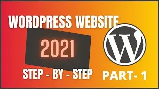 How To Make a WordPress Website - 2021 | WordPress Tutorial For Beginners