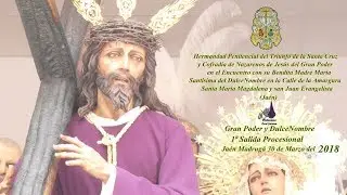 -GRAN PODER Y DULCENOMBRE-1&ordf; SALIDA PROCESIONAL-VENIA Y CARRERA OFICIAL (LLUVIA)-JA&Eacute;N 2018