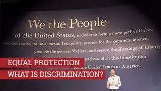 7.1 Equal Protection/What Is Discrimination?