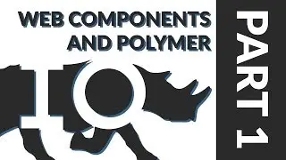 Web Components & Polymer - Part 1