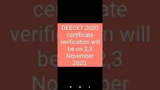 DEECET 2020 certificate verification will be on 2,3 November 2020.