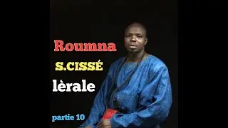 Lèrale Roumna (SERIGNE CISSÉ ) partie 10 didacticiel