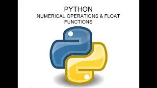Python Programming - Numerical Operations and Float Function