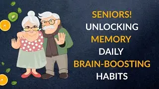 SENIORS! Unlocking Memory: Daily Brain-Boosting Habits | 4 Brain Games to Boost Memory and Longevity
