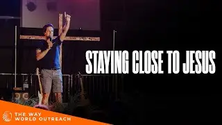 Staying Close To Jesus | Guest speaker Gavin Tate