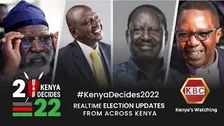 LIVE: KENYA ELECTIONS : II 9th August 2022 II www.kbc.co.ke