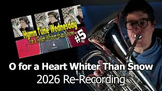 ☝🎺🎧Hymn Tune Wednesday 5 2026 Re-recording -O for a Heart Whiter Than Snow #hymn #music #euphonium