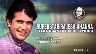 Superstar Rajesh Khanna, tiada duanya di Bollywood. IBBAH EP217