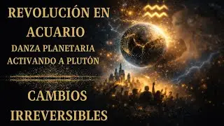 📢GRAN ALINEACIÓN EN ACUARIO ACTIVANDO A PLUTÓN♒CAMBIOS IRREVERSIBLES💫