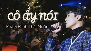 C&Ocirc; ẤY N&Oacute;I -  PHẠM Đ&Igrave;NH TH&Aacute;I NG&Acirc;N LIVE Cover Tại Đ&Agrave; LẠT