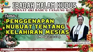 IBADAH MALAM KUDUS | RABU, 24 DESEMBER 2025, Pukul 18.00 WIT | Pdt. O. O. Kambuaya, S.Si, Teol