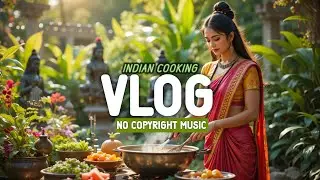 [Vlog Background Music No Copyright] Indian Cooking Music | Food Bgm