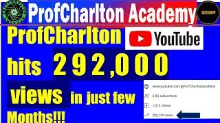 ProfCharlton hits 292,000 views..road to 500,000 views!!!