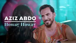 Aziz Abdo - Howay Howay (Official Music Video) / عزيز عبدو - هواي هواي