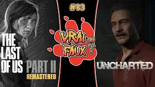VRAI OU FAUX ? THE LAST OF US PART.II REMASTER SUR PS5/PC ? SPIN OF UNCHARTED ? D&Eacute;PART EVAN WELLS...