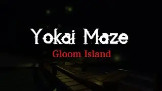 (Roblox) Yokai Maze | Gloom Island