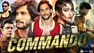 Commando Full Movie 2023 | Prem Pariijaa, Adah Sharma, Shreya Chaudhary | Review & Facts