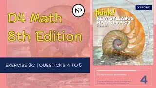 Questions 4 - 5 | Exercise 3C Solutions |  D4 Math (Updated Edition) | Mathematics Planet