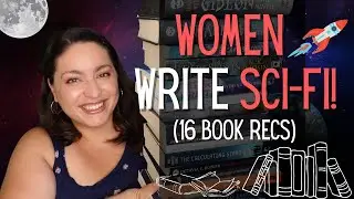 16 Sci-Fi Books Written by Women | Recommending Best Sci-Fi Books, Recent Releases or Re-releases