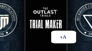 outlast trials Trial Maker test incinerate sex toys my best time is 5:02 A+ and No usually modes