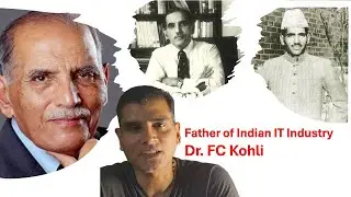 Dr. FC Kohli - Father of Indian IT Industry