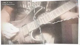 Lost In You - Three Days Grace (Guitar Cover)