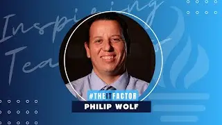 The IT Factor - Inspiring Teachers - Philip Wolf