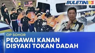 OP SOHOR | Seorang Pegawai Kanan ATM Disyaki Tokan 'Dadah' - Azam (BU)