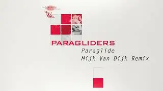 Paragliders: Paraglide (Mijk Van Dijk Remix) (Remastered)