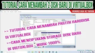 TUTORIAL CARA MENAMBAH PARTISI HARDDISK DI VIRTUALBOX  | MENCIPTAKAN STORAGE DISK BARU DI VIRTUALBOX