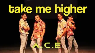 A.C.E (에이스) - 'Take Me Higher ' Dance Cover by KACE [The Best Dancer 2019]