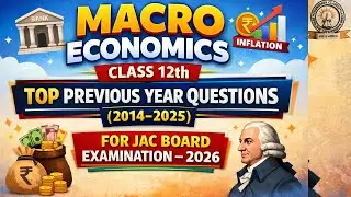 Macro Economics Class 12 || Top Previous Year Questions (2014&ndash;2025) || JAC Board Exam 2026