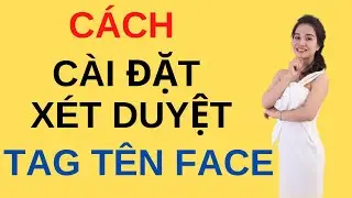 C&aacute;ch c&agrave;i đặt x&eacute;t duyệt tag t&ecirc;n trong b&agrave;i đăng Facebook