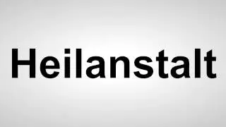 Heilanstalt - Deutsche Aussprache