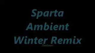 [BASE] Sparta Ambient Winter Remix