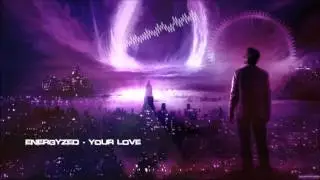 Energyzed - Your Love [HQ Original]