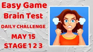 Easy Game - Brain Test Daily Challenge May 15 Stage 1 2 3 Walkthrough Solution