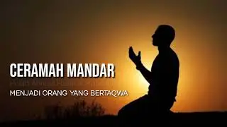 CERAMAH MANDAR | MENJADI ORANG YANG BERTAQWA Oleh Habib Ahmad Fadlh Al Mahdaly