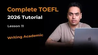 Complete TOEFL 2026 Tutorial | Lesson 11 | Writing Academic Discussion