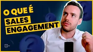 O que &eacute; Sales Engagement?