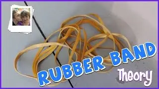 Rubber Band Theory.