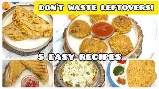 5 Easy Leftover Food Recipes | Turn Rice, Dal & Roti into Tasty Snacks