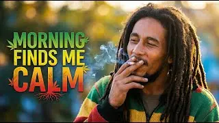 Top 10 Roots Reggae Music 2026 | Morning Finds Me Calm 🌿 Peaceful Roots Reggae with Vocals
