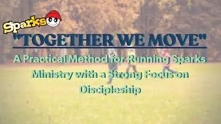 “Together We Move”: A Practical Method for Sparks Ministry with a Strong Focus on Discipleship