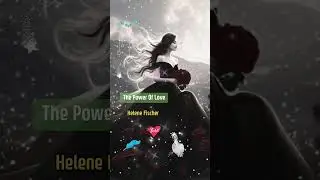 🥰The Power Of Love - Helene Fischer