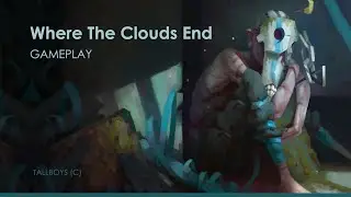 Where the clouds end - Gameplay Trailer