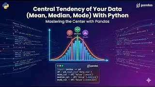 Central Tendency of Your Data (Mean, Median, Mode) With Python