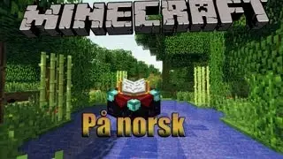 Minecraft p&aring; norsk ep 1