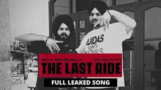 The last ride | leaked song |sidhumooswala & wazir patar
