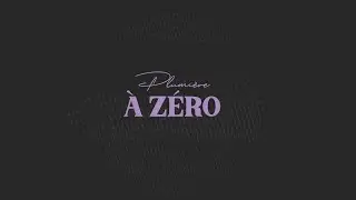 Plum - A Z&eacute;ro (Prod. by Con) [Official Lyric Video]